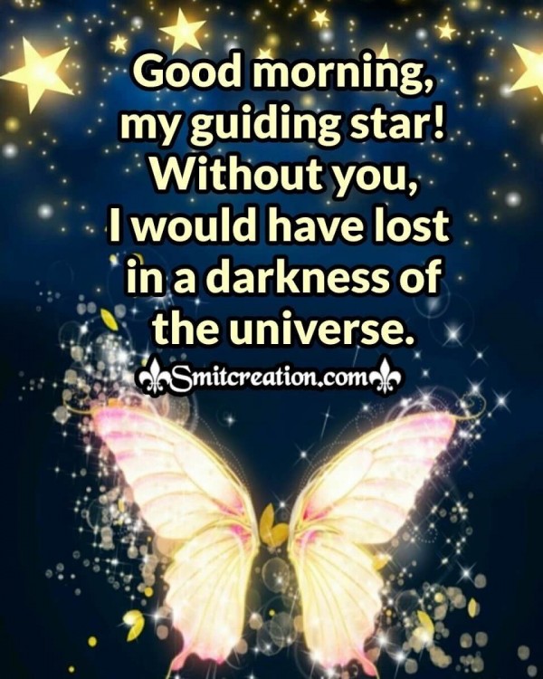 Good Morning, My Guiding Star!