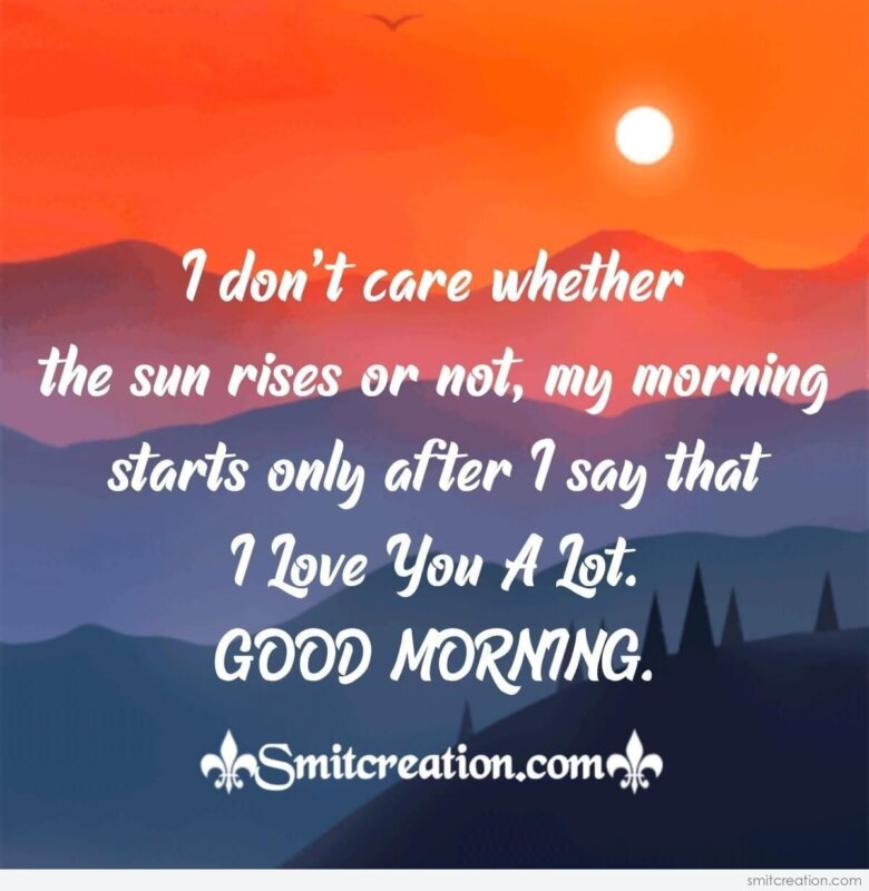 Good Morning I Love You A Lot - SmitCreation.com
