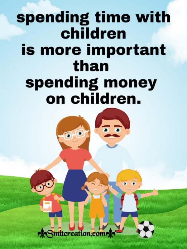 Spending Time With Children Is More Important Than Spending Money On Children