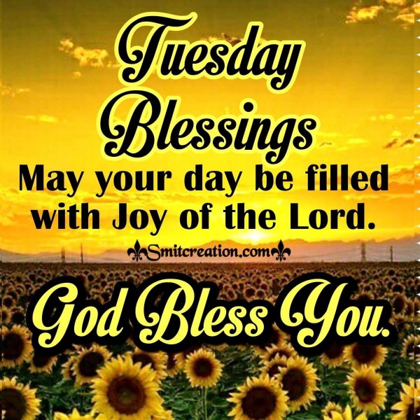 May Your Tuesday be filled with Joy of the Lord.