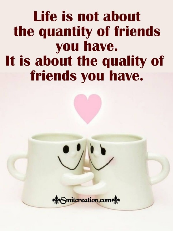 Life Is Not About Quantity of Friends