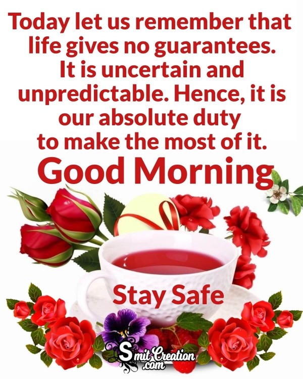 Good Morning Stay Safe Life Quote