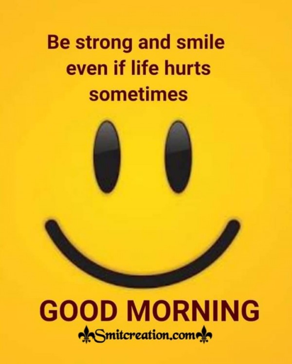 Good Morning Be Strong And Smile