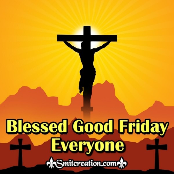 Blessed Good Friday Everyone