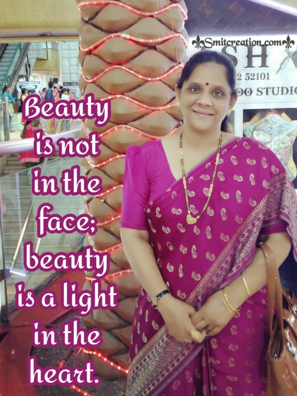 Beauty Is Not In The Face, Beauty Is A Light In The Heart