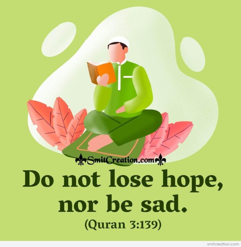 Do Not Lose Hope, Nor Be Sad. - SmitCreation.com - Do Not Lose Hope Nor Be Sad