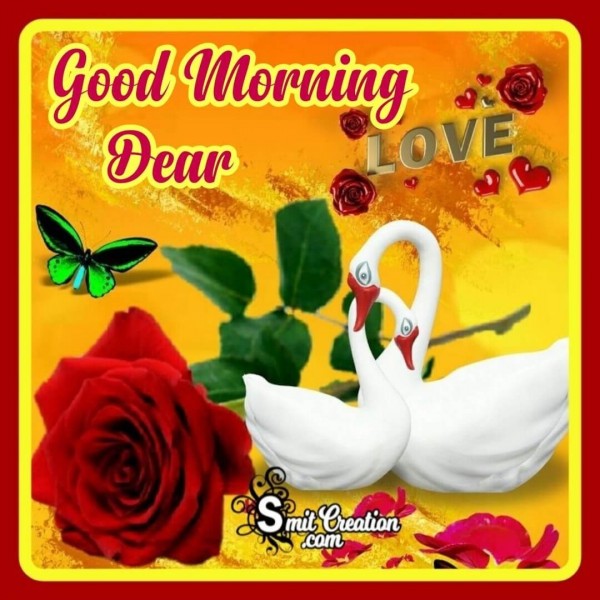 Good Morning Dear