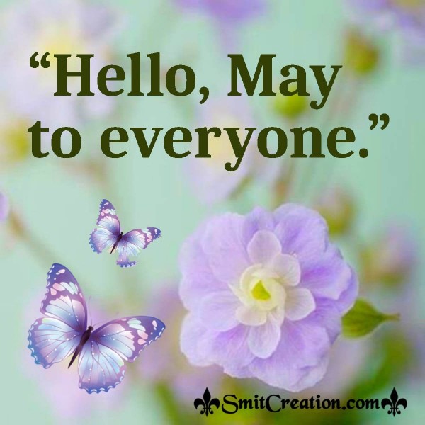 Hello, May to everyone