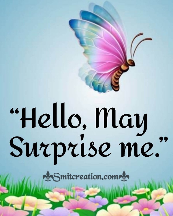 Hello, May! Surprise me
