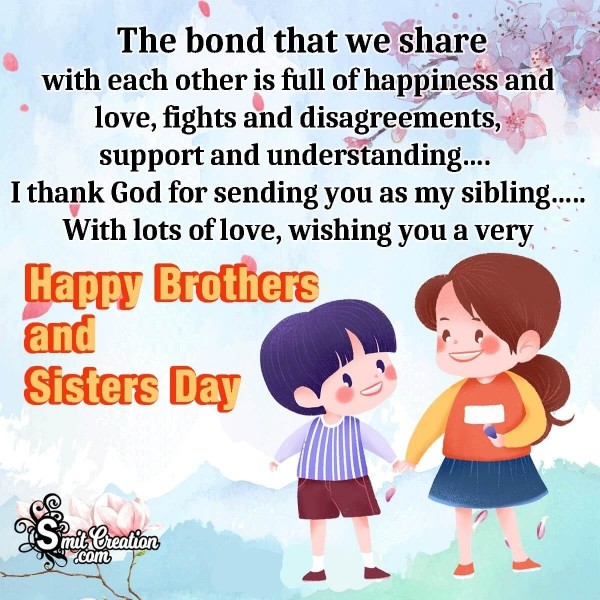 Happy Brother’s and Sister’s Day My Dear!!