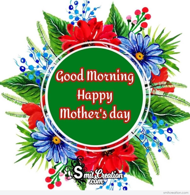Good Morning Mother's Day Green Floral Card - SmitCreation.com