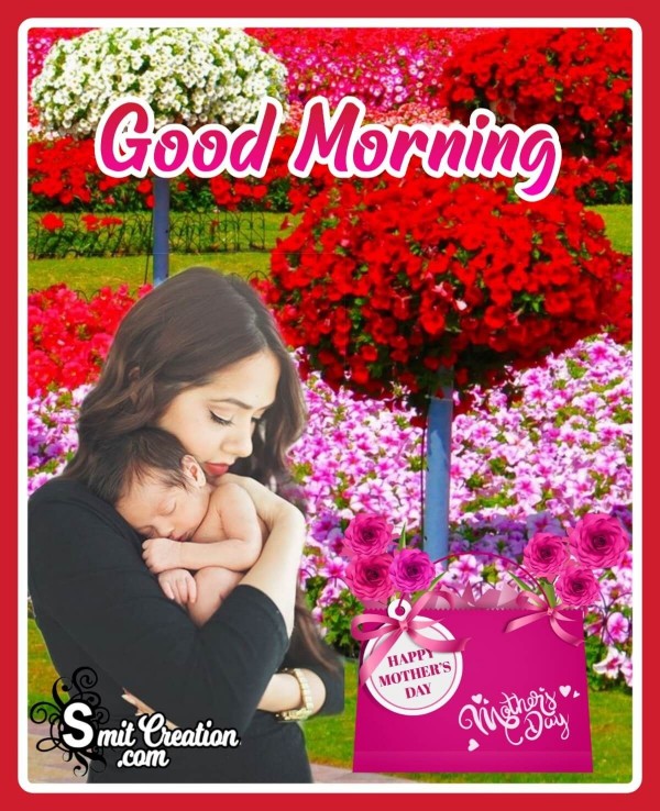 Good Morning Happy Mother's Day Garden Card