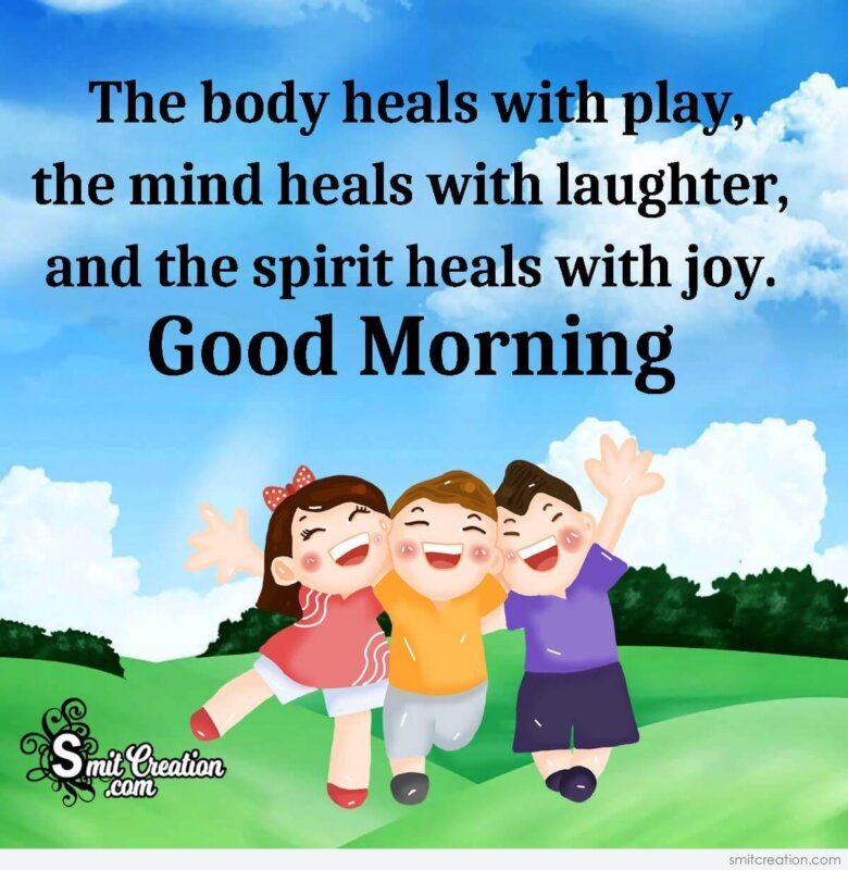 Good Morning Play, Laughter, Joy Quote - Smitcreation.com