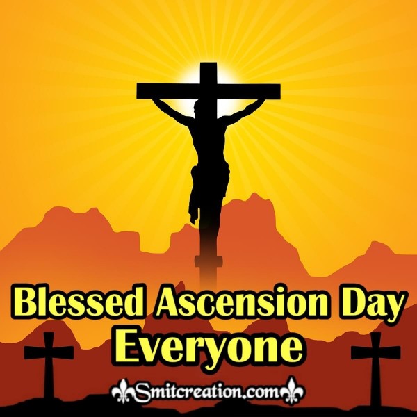 Blessed Ascension Day Everyone