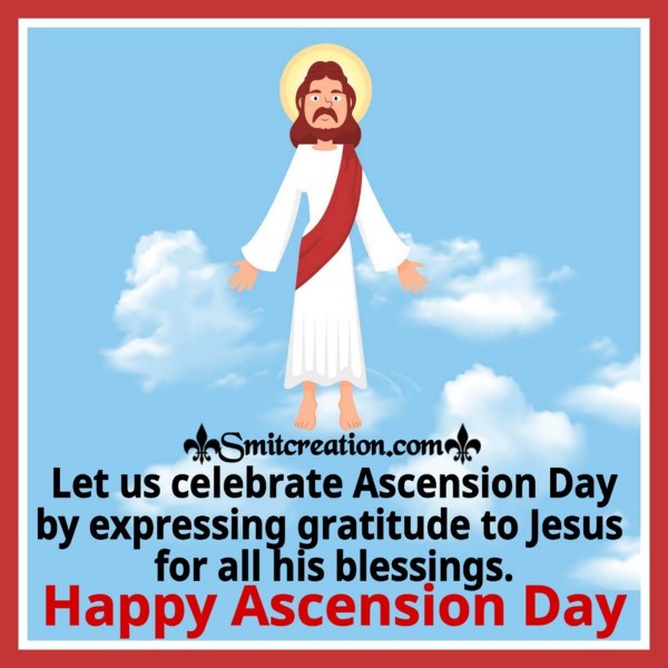 Celebrate Ascension Day By Expressing Gratitude