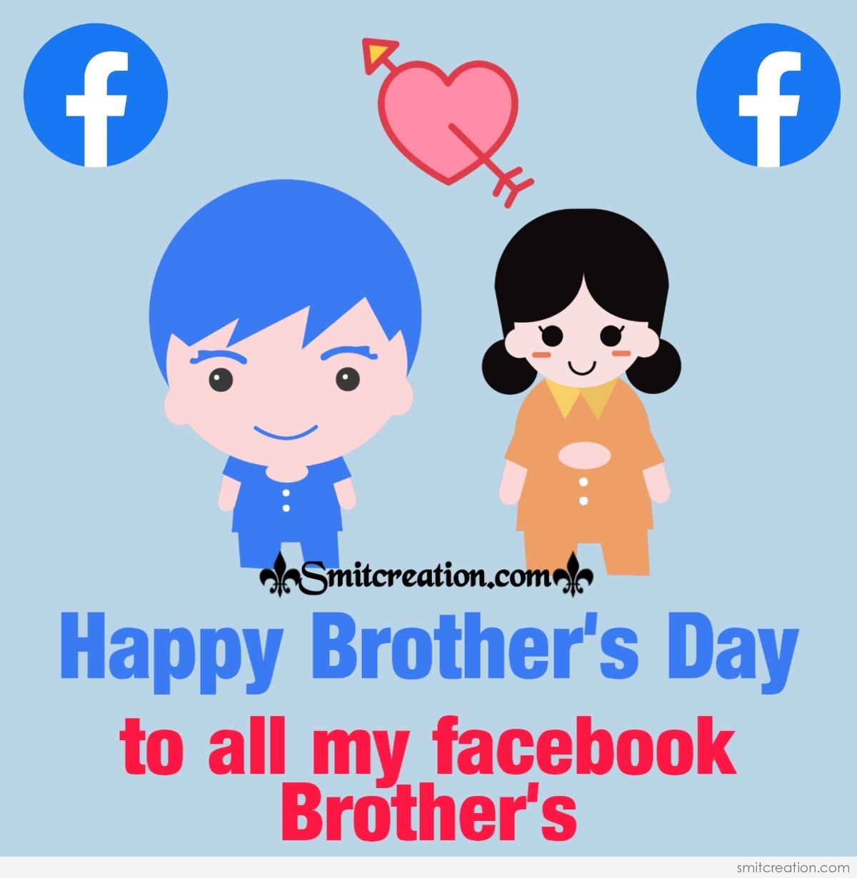 Happy Brother's Day To All My Facebook Brothers - SmitCreation.com