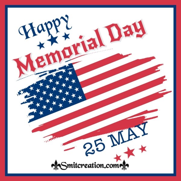 Happy Memorial Day 25 May