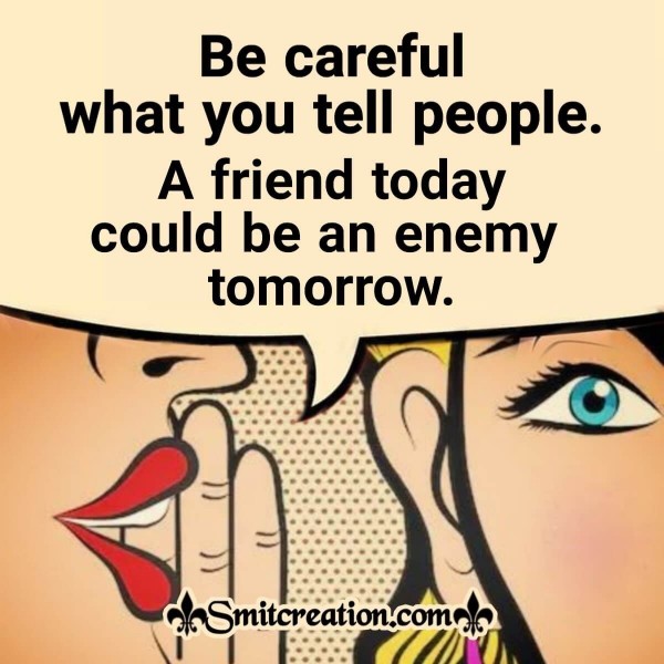 Be Careful What You Tell People