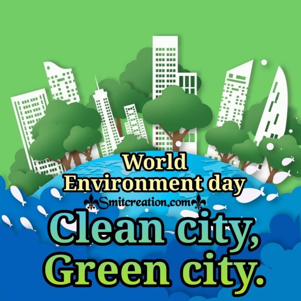 World Environment Day - Clean City, Green City
