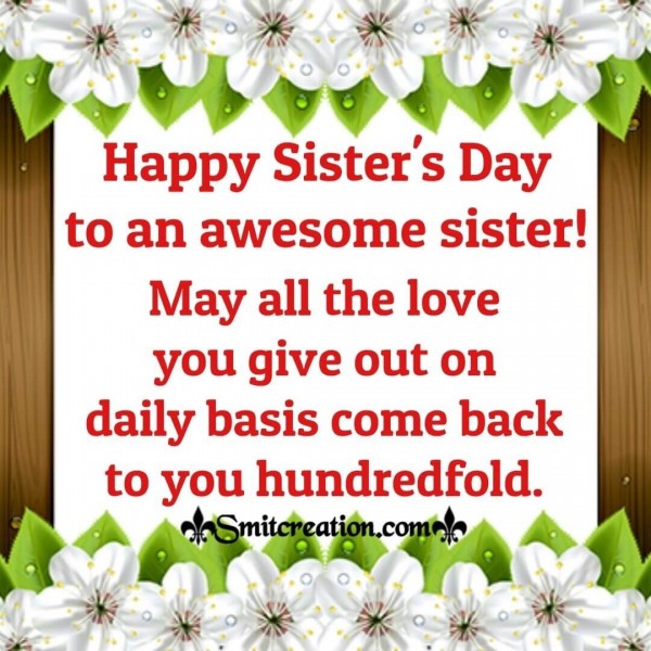 Happy Sister’s Day To An Awsome Sister
