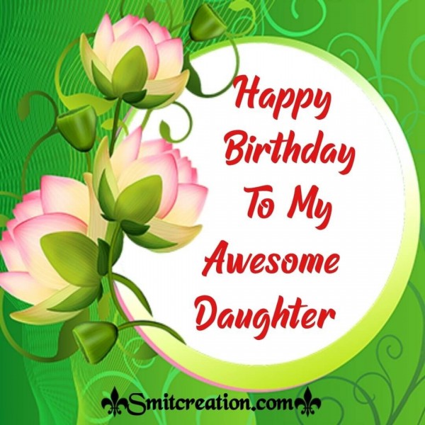 Happy Birthday To My Awesome Daughter