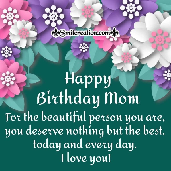 To My Beautiful Mom – Happy Birthday Card
