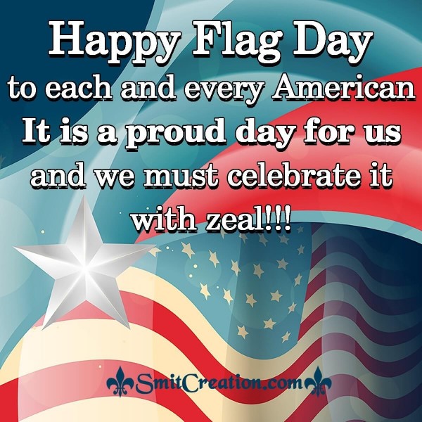 Happy Flag Day To Each And Every American
