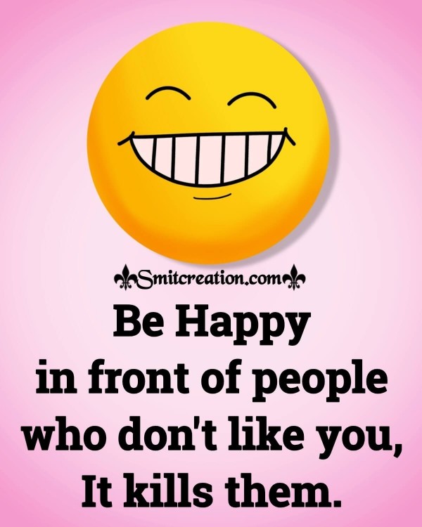 Be Happy In Front Of People
