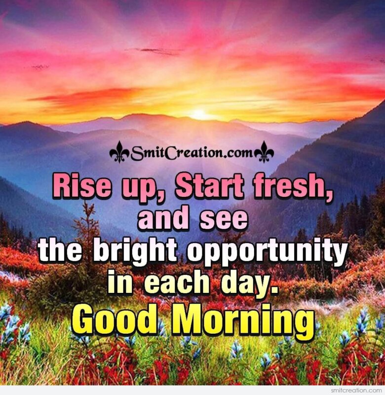 Good Morning Rise Up, Start Fresh - SmitCreation.com
