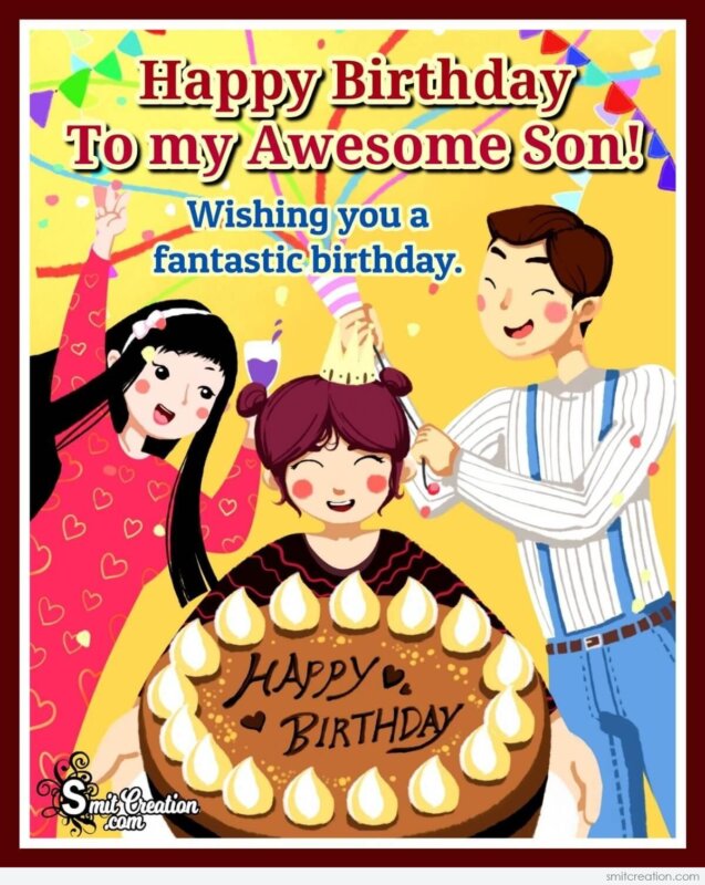Happy Birthday To My Awesome Son! - SmitCreation.com