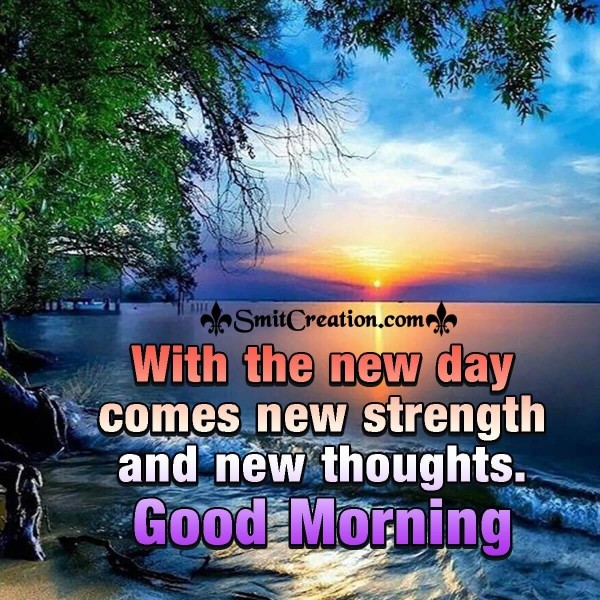 Good Morning New day New Thoughts
