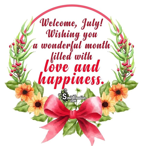 Welcome, July! Wishing You A Wonderful Month

<a href=