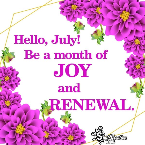 Hello, July! Be A Month Of Joy And Renewal
