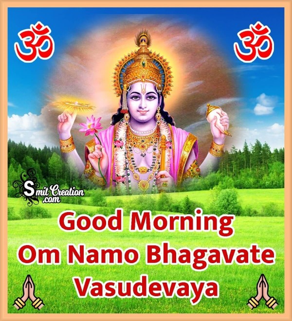 Good Morning Om Namo Bhagwate Vasudevaya Image