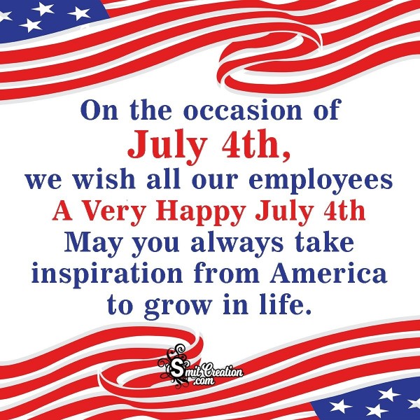 Happy July 4th Wish To All Our Employees