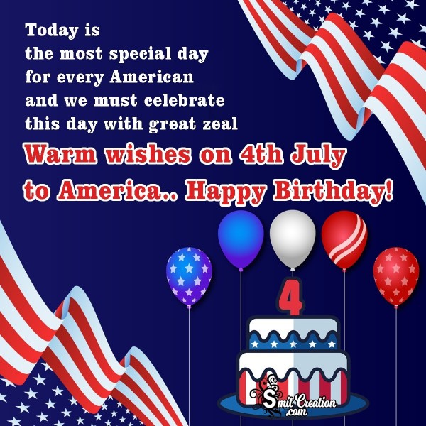 Warm Wishes On 4th July To America Happy Birthday!