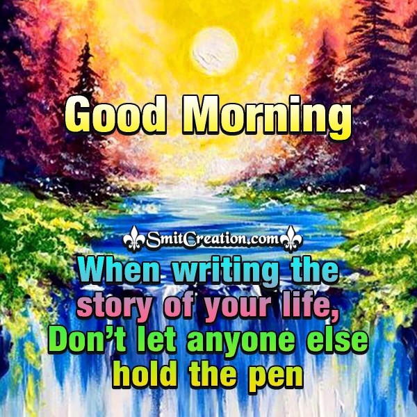 Good Morning When Writing Story Of Life