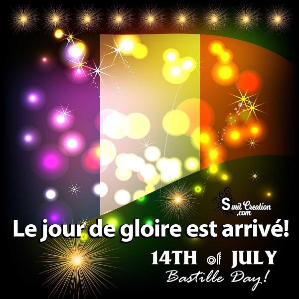 14th july Bastile Day Le jour de gloire est arrivé!