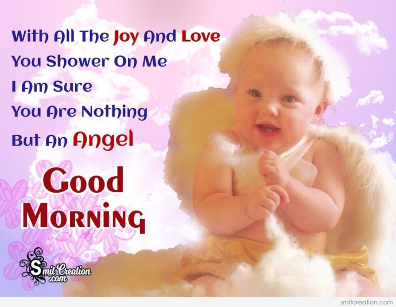 Good Morning You Are Nothing But An Angel - SmitCreation.com