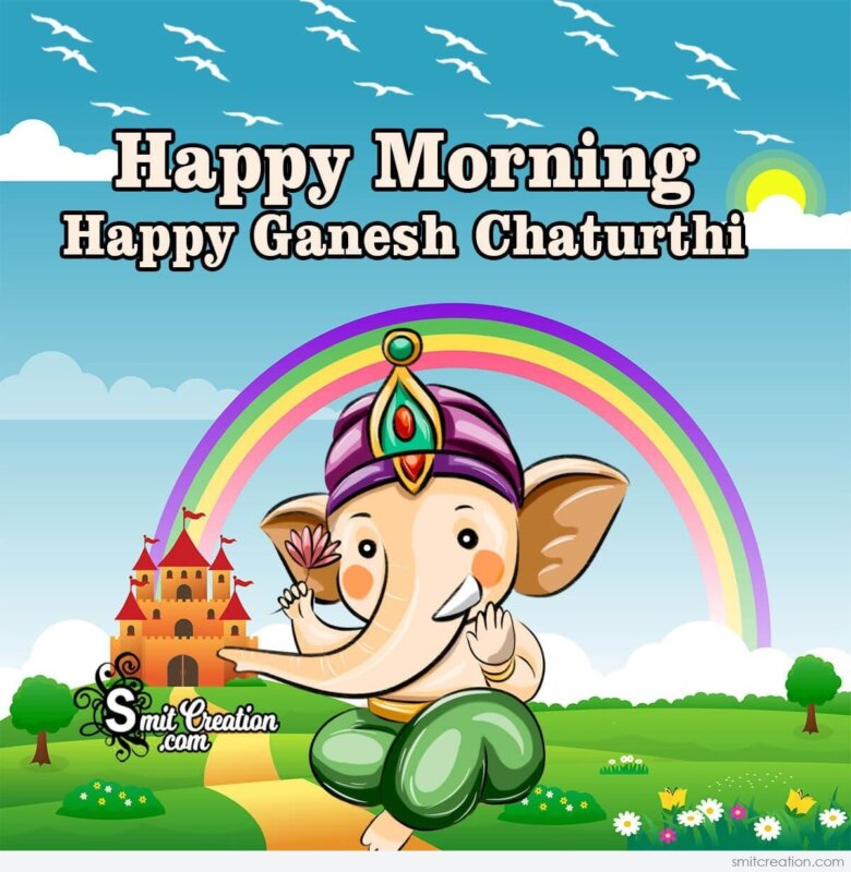 Happy Morning Happy Ganesh Chaturthi - SmitCreation.com