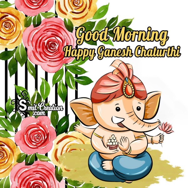 Good Morning Happy Ganesh Chaturthi Images