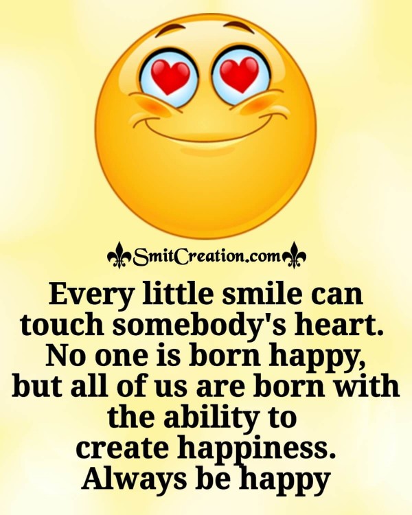 Every Little Smile Can Touch Somebody's Heart