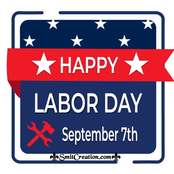 Happy Labor Day September 7th