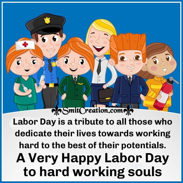 A Very Happy Labor Day To Hard Working Souls