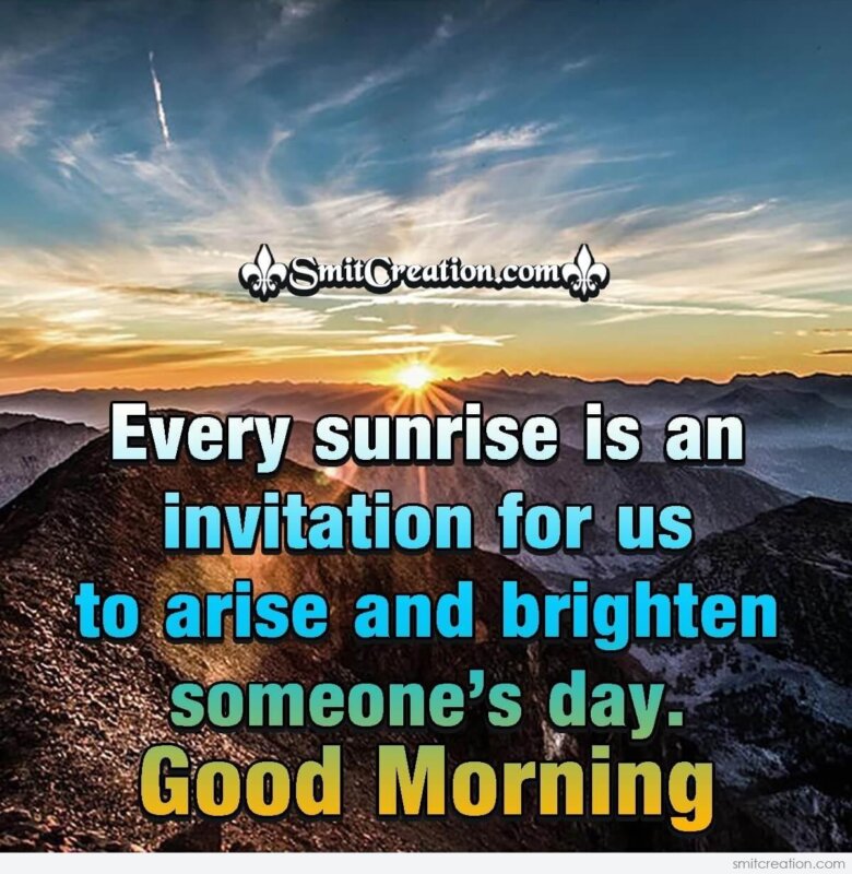 Good Morning Every Sunrise Is An Invitation - SmitCreation.com