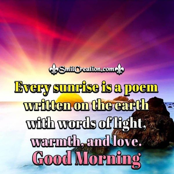 Good Morning Every Sunrise Is A Poem - SmitCreation.com