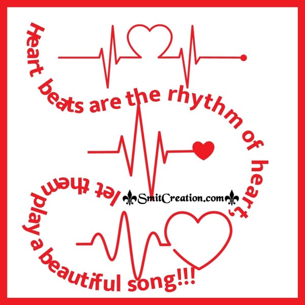 Heartbeats Are The Rhythm Of Heart