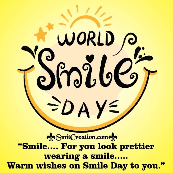 Warm wishes On Smile Day To You.