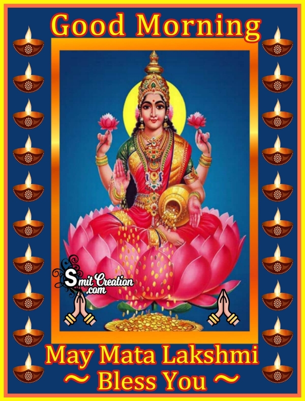 Good Morning May Mata Lakshmi Bless You