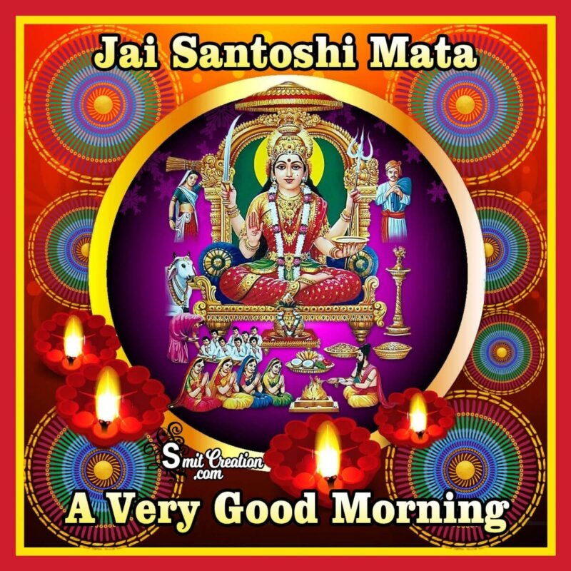 Jai Santoshi Mata A Very Good Morning - SmitCreation.com